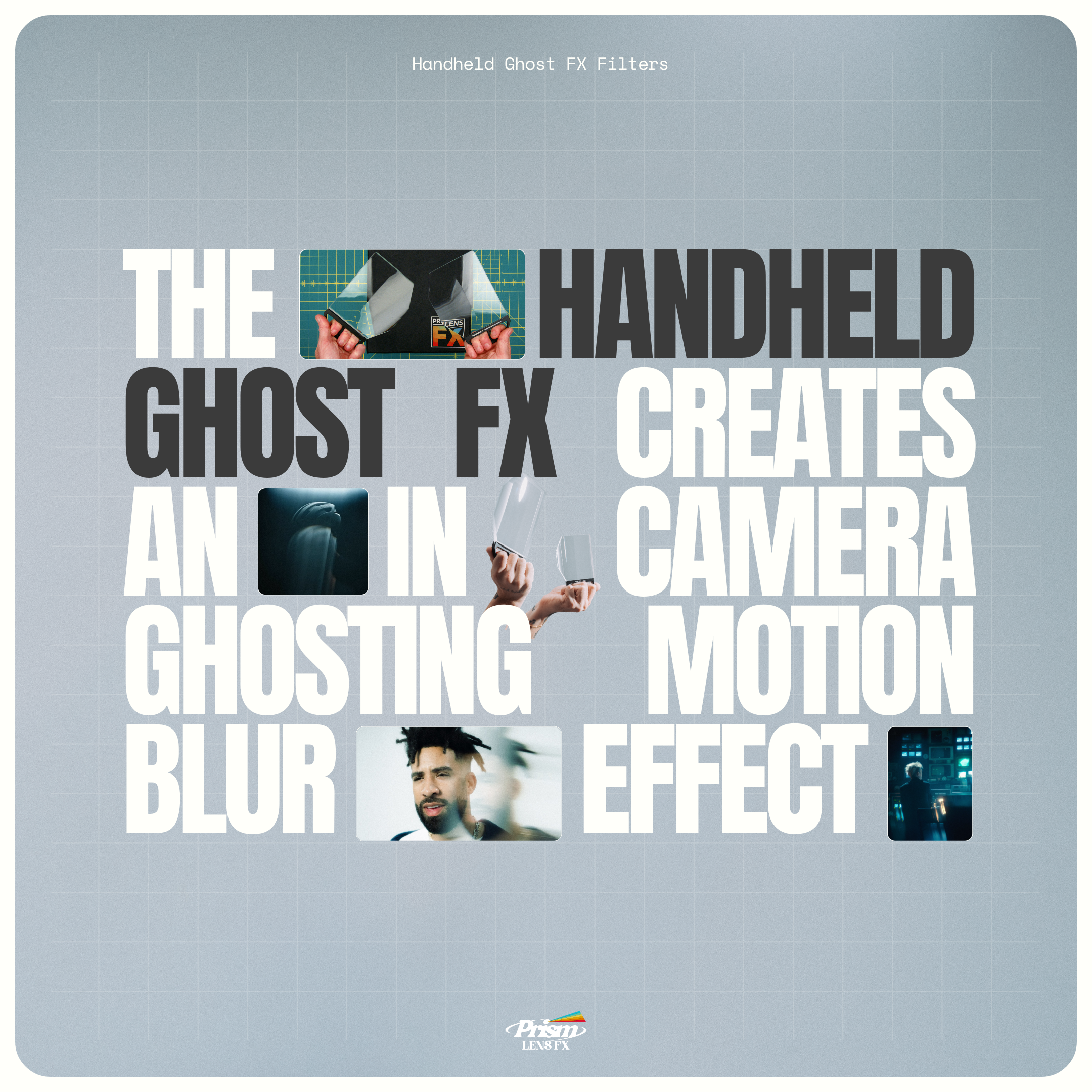 Handheld Ghost FX Filter™